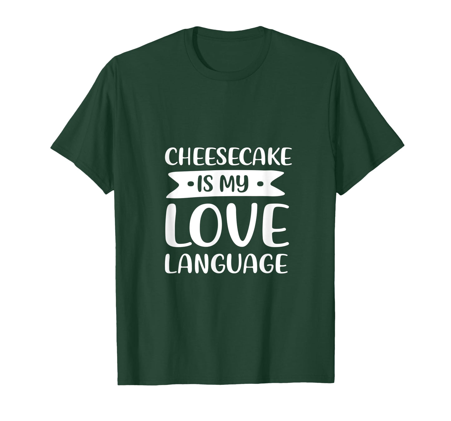 Cheesecake is My Love Language Dessert Comfort Food T-Shirt