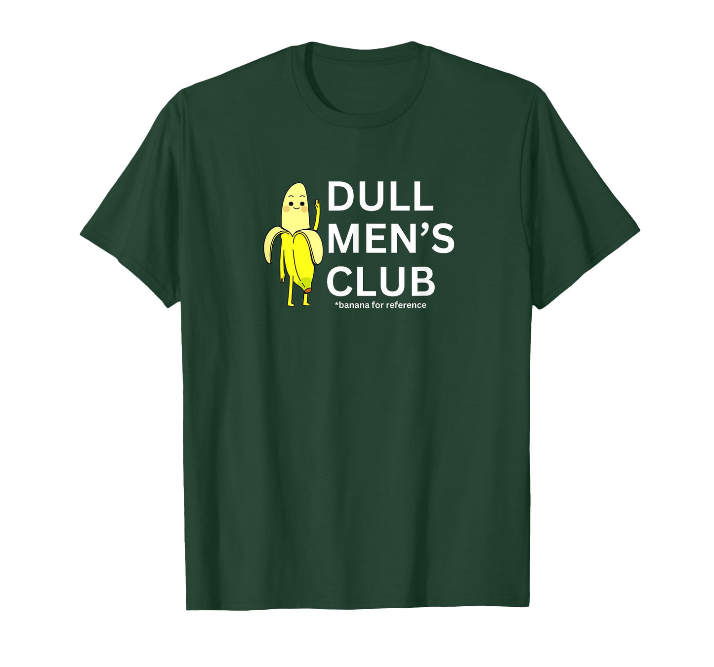 Dull Men Club Funny Banana Ordinary Lifestyle T-Shirt