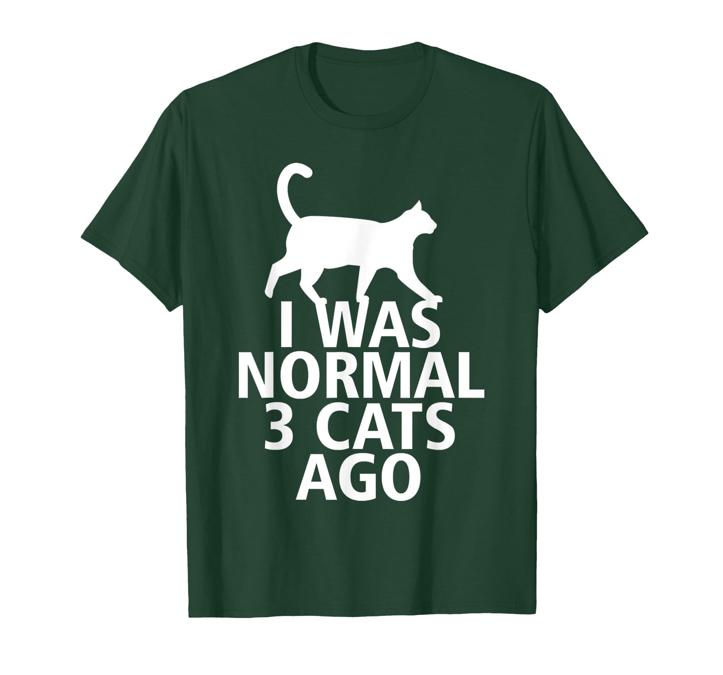 I Was Normal Three Cats Ago Funny T-Shirt T-Shirt
