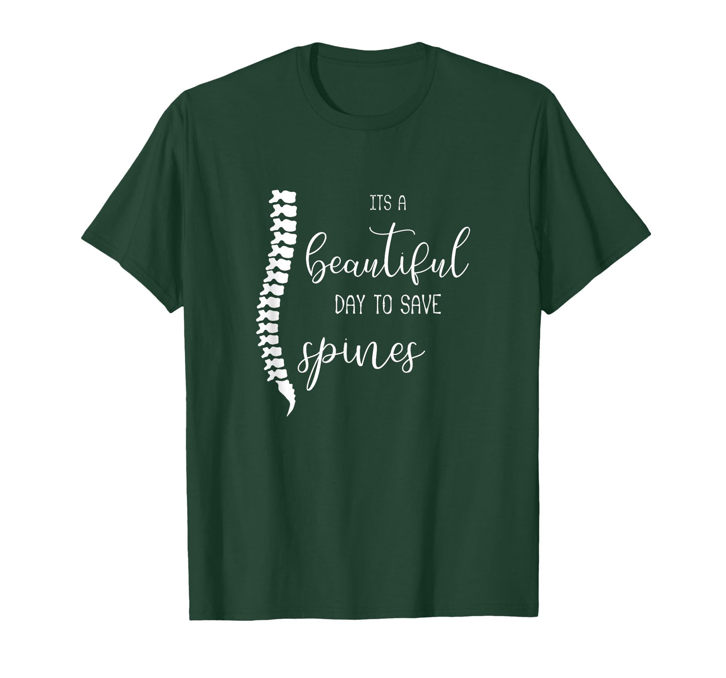 A Beautiful Day To Save Spines : Funny Gift for Chiropractor T-Shirt