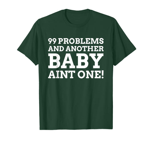A Baby Ain't One! Funny Vasectomy T-Shirt