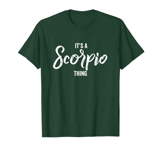 It's a Scorpio Thing / Scorpio Zodiac Sign, Scorpio Birthday T-Shirt