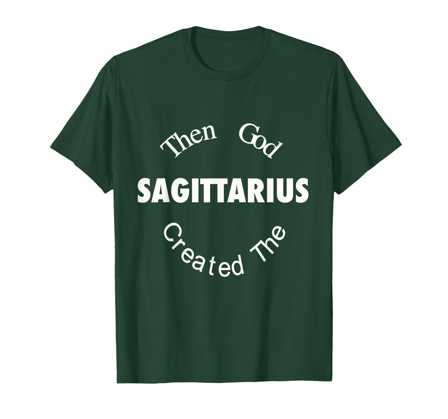 Then God created the Sagittarius novelty T-shirt T-Shirt