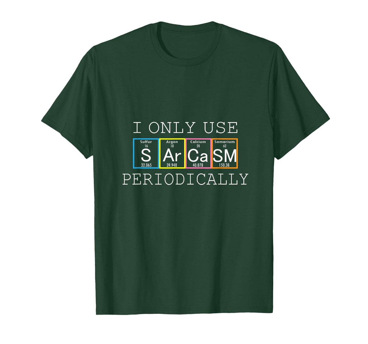Funny Saying I Only Use Sarcasm Periodically Men Women Gag T-Shirt
