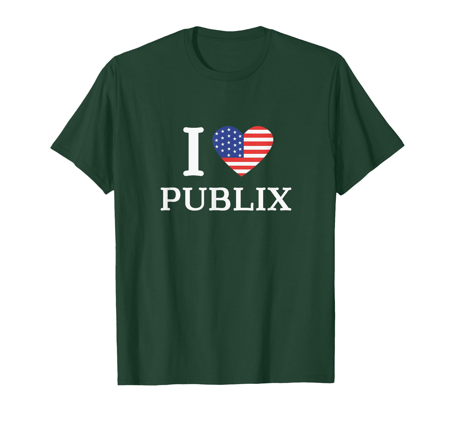 I Love Publix USA Flag Funny Sarcastic T-Shirt