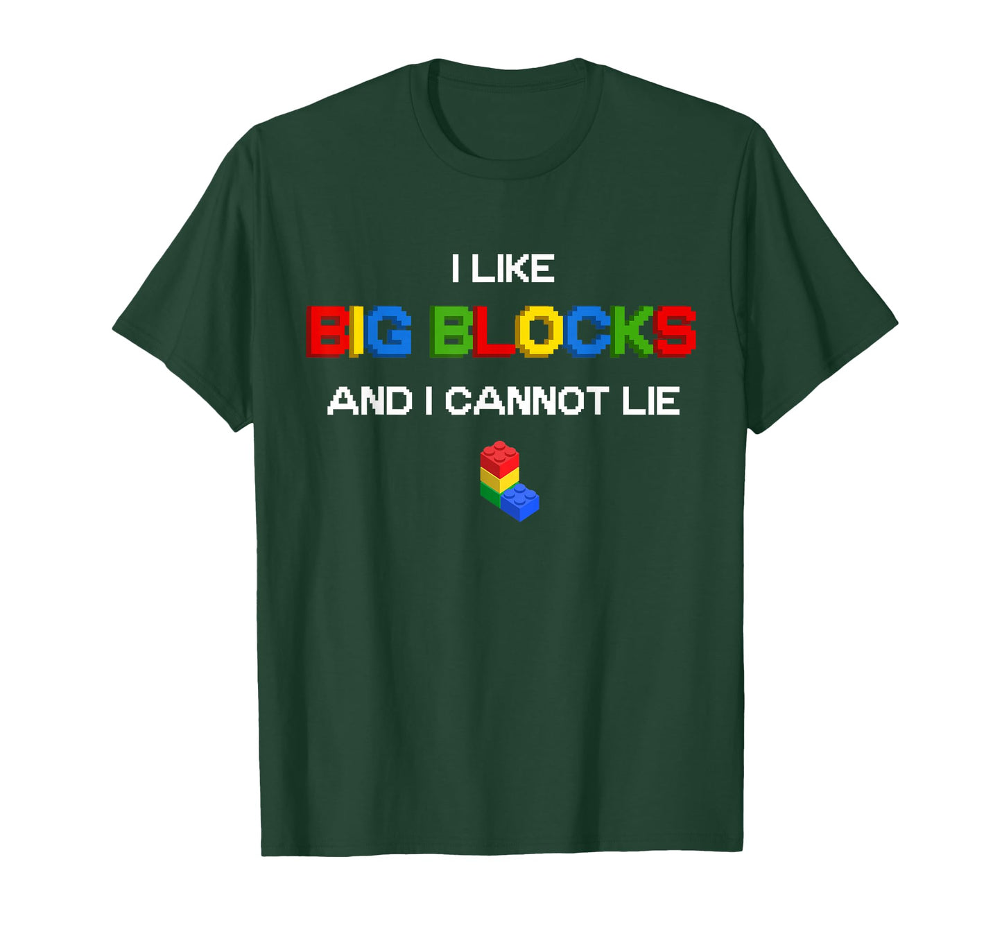 Funny I Like Big Building Blocks I Cannot Lie T-Shirt