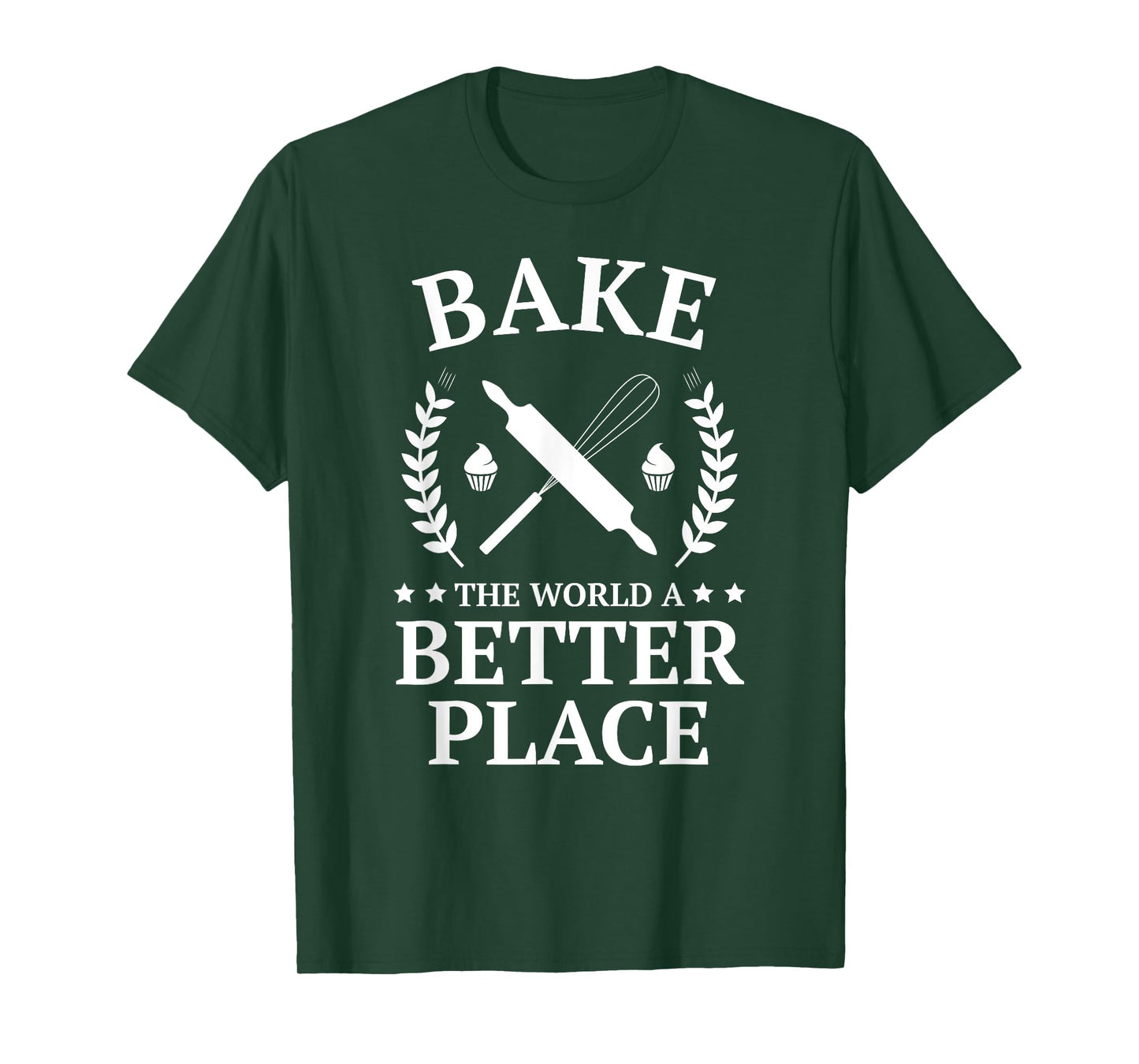 Bake the World a Better Place Tshirt Funny Baker Shirt