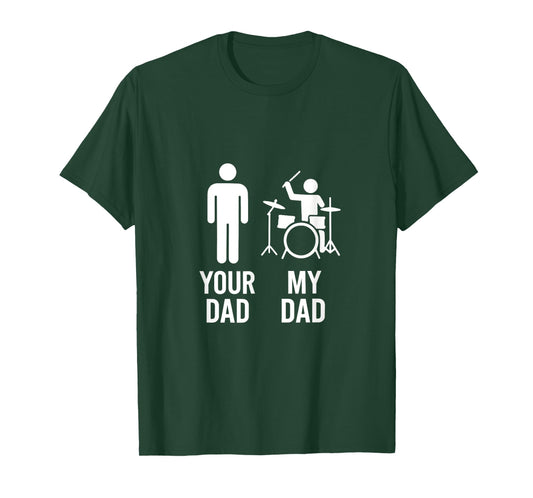 Your Dad My Dad - Drummer Dad Funny Music Musician T-Shirt