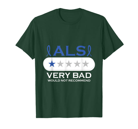 ALS Very Bad Would Not Recommend ALS Awareness Month T-Shirt