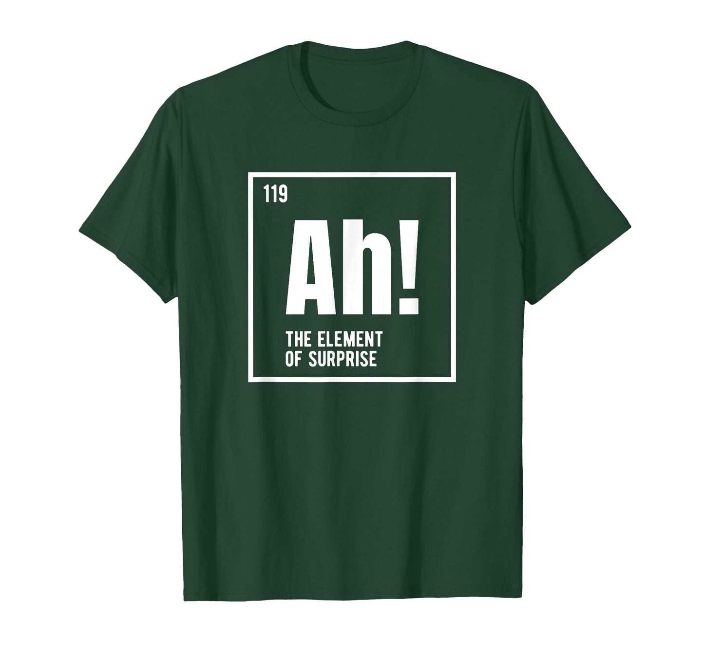 Ah The Element of Surprise Funny Chemistry Science Humor T-Shirt