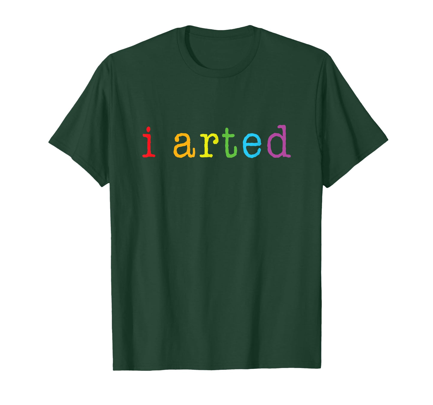 I Arted T Shirt Funny Artist Gift Tee T-Shirt