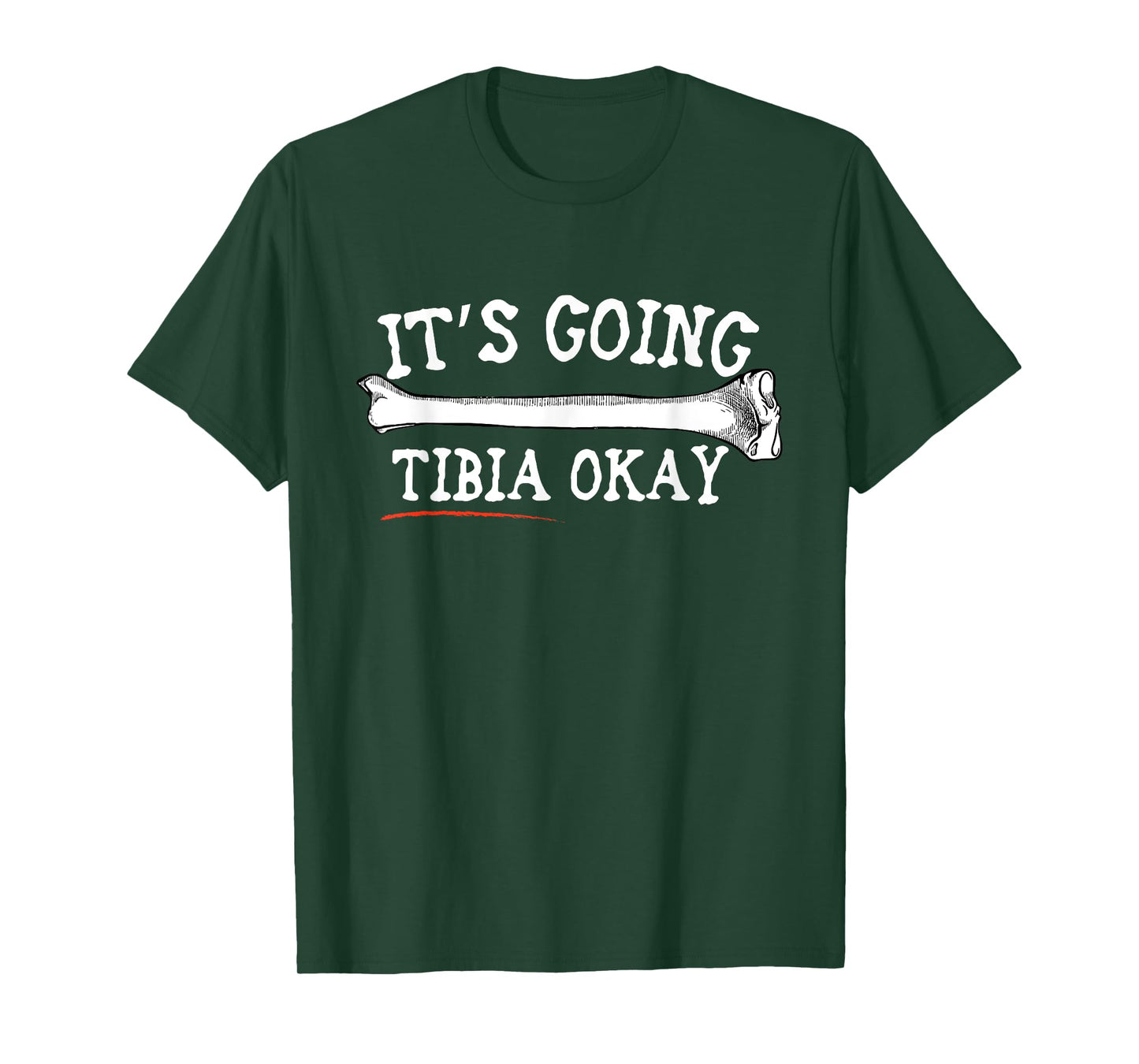 "It's Going Tibia Okay" Shirt T-Shirt