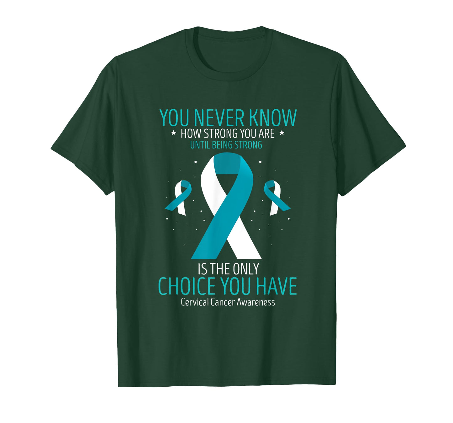 Cervical Cancer Awareness Being Strong White Teal Ribbon T-Shirt