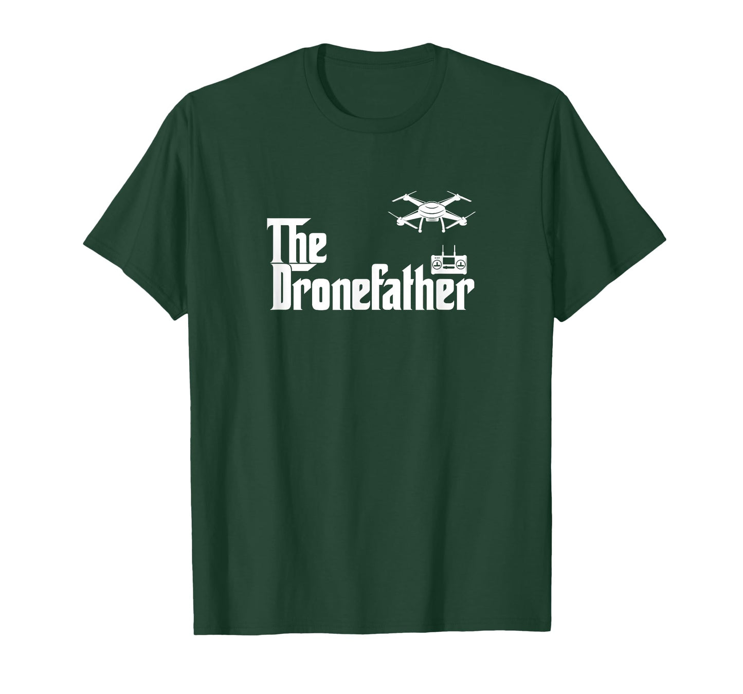 The Drone Father Funny Drone Pilot Dad Gift T-Shirt