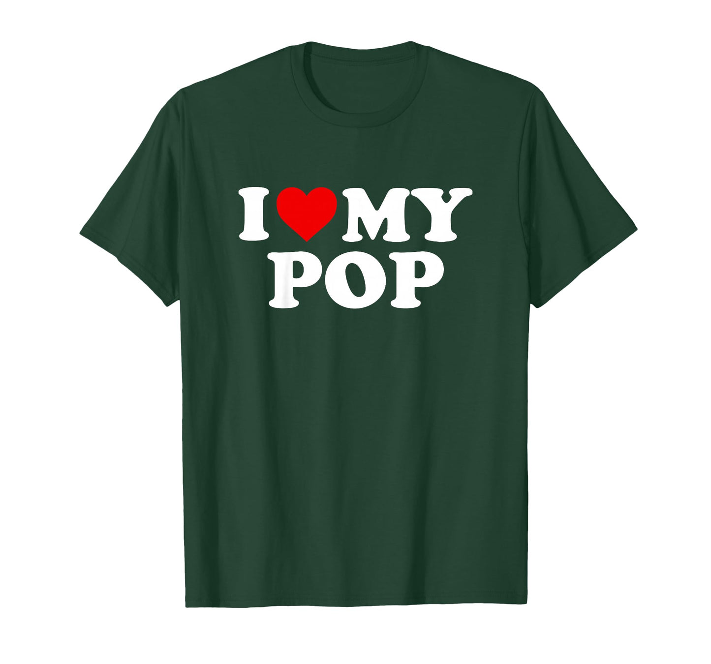 I Love My Pop Design: Toddler, Boy, Girl, Youth, Baby T-Shirt