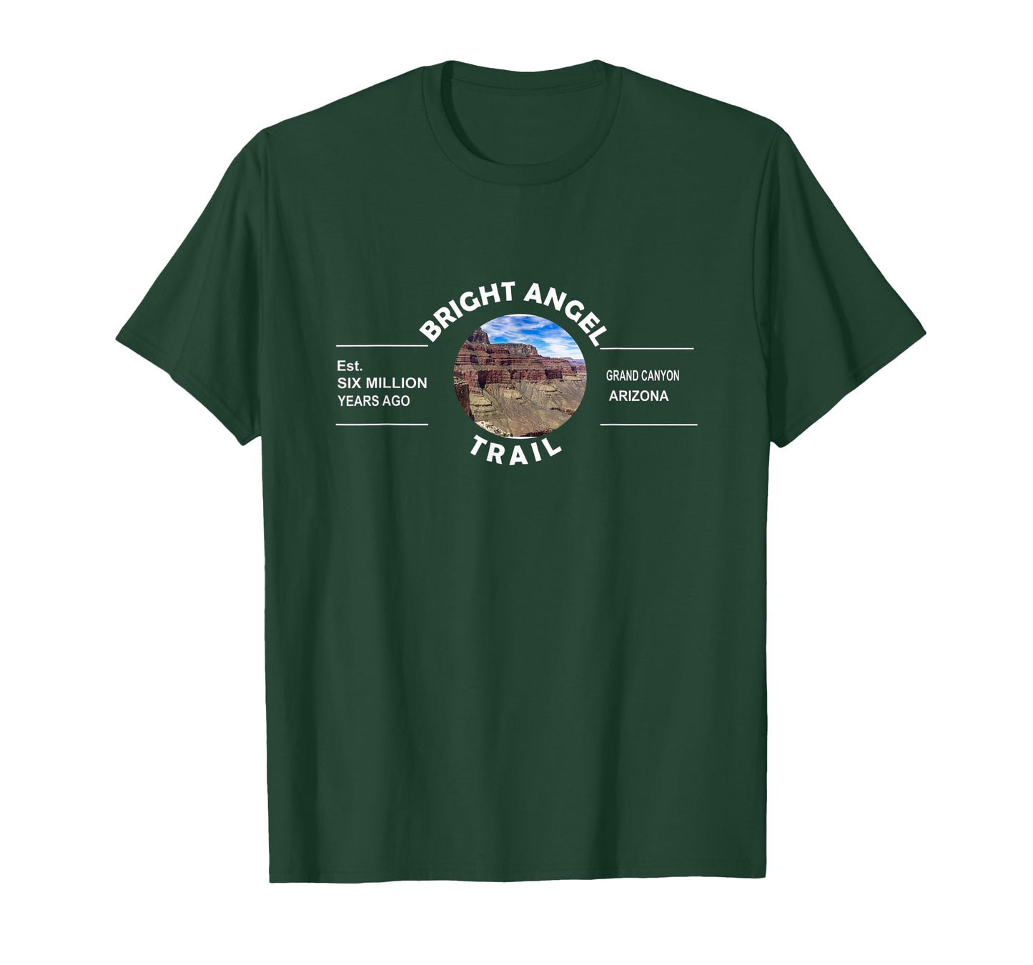 Bright Angel Trail -Grand Canyon - Est. 6 Million Years Ago T-Shirt