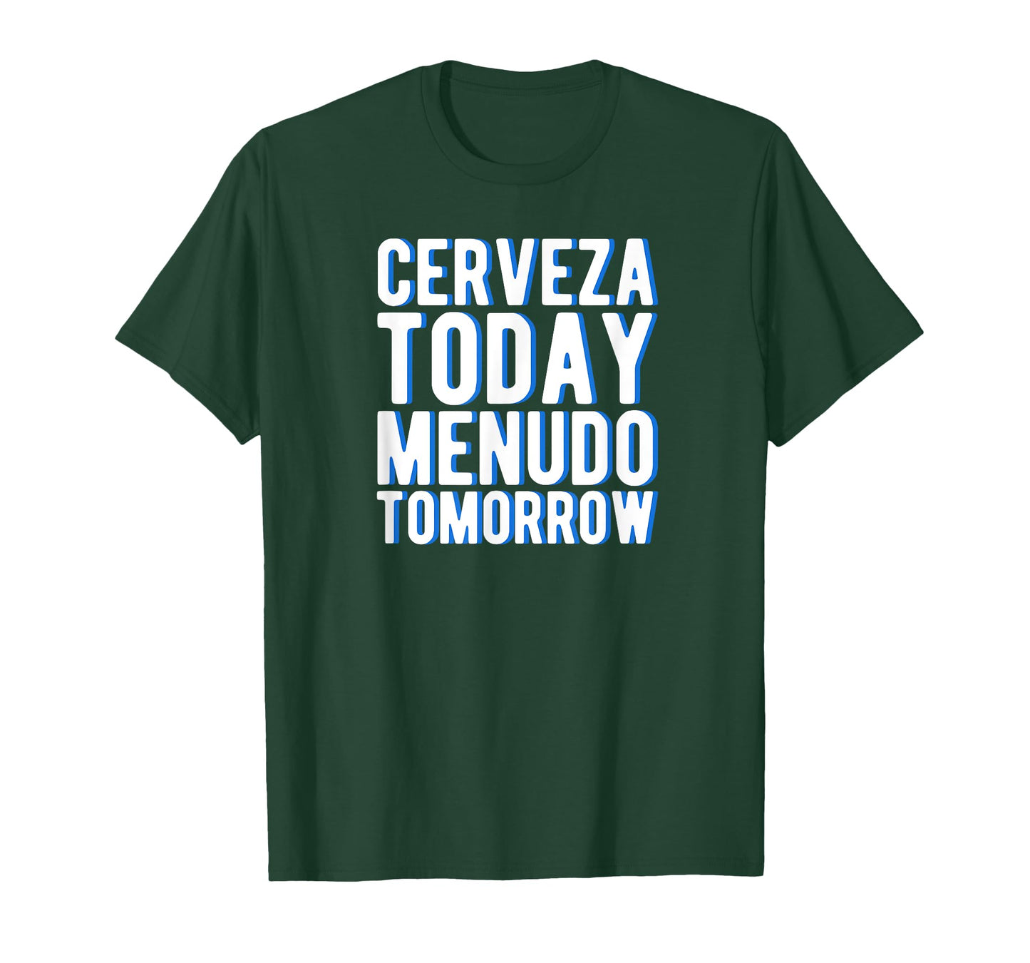 Cerveza Today Menudo Tomorrow T-Shirt Spanish Language Gift T-Shirt