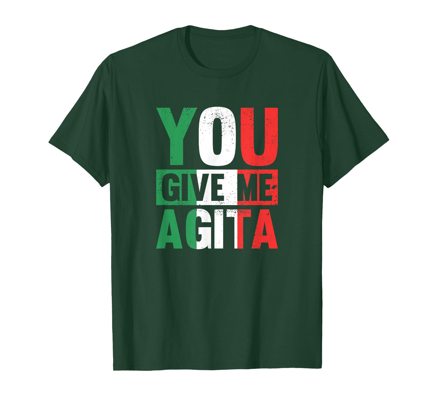 You give me Agita - Funny Italian Saying T-Shirt