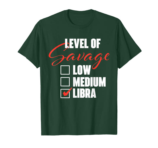 Level Of Savage - Libra Zodiac Sign Astrology Horoscope T-Shirt