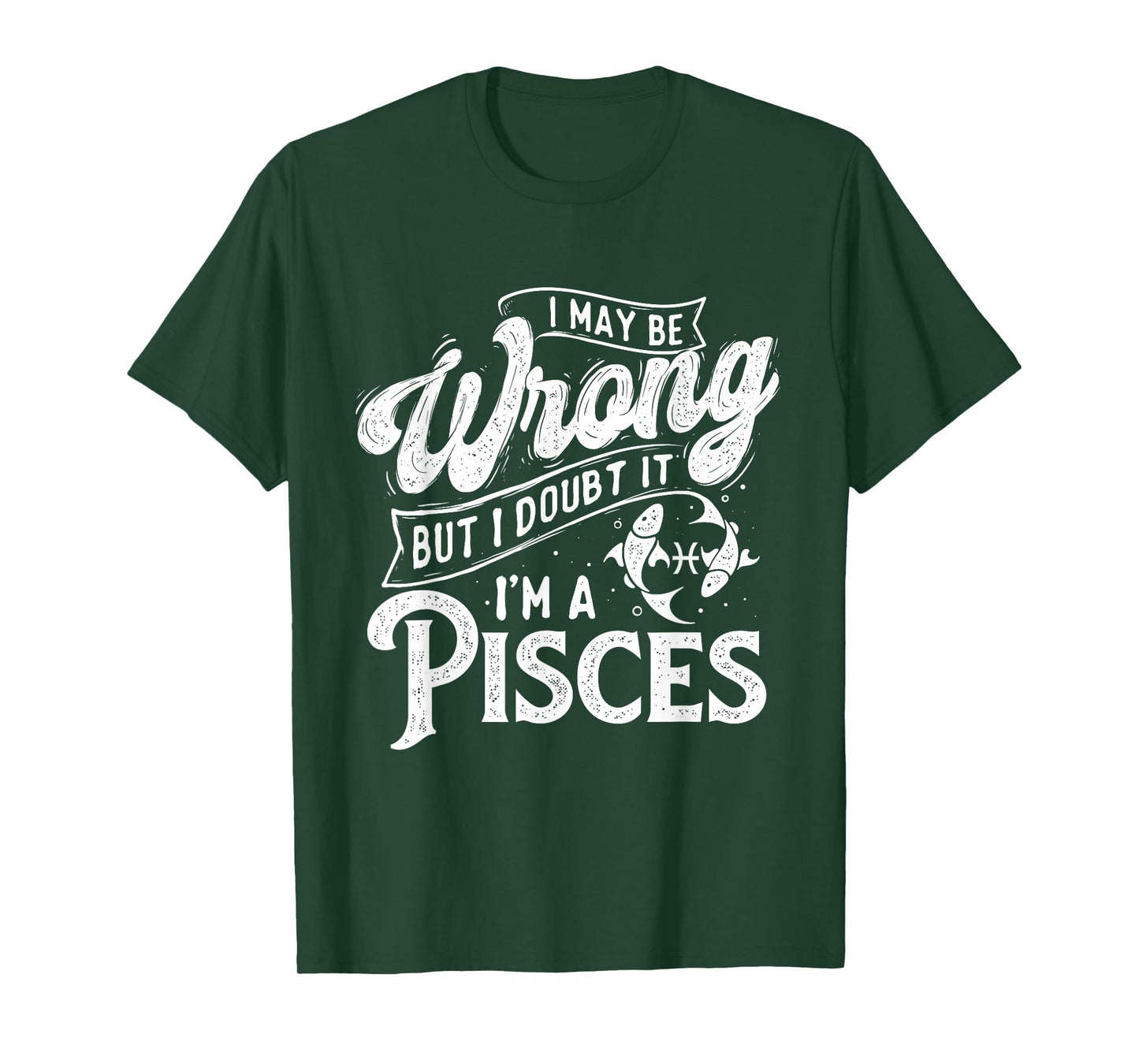 I May Be Wrong But I Doubt It - Pieces Astrology Zodiac Sign T-Shirt