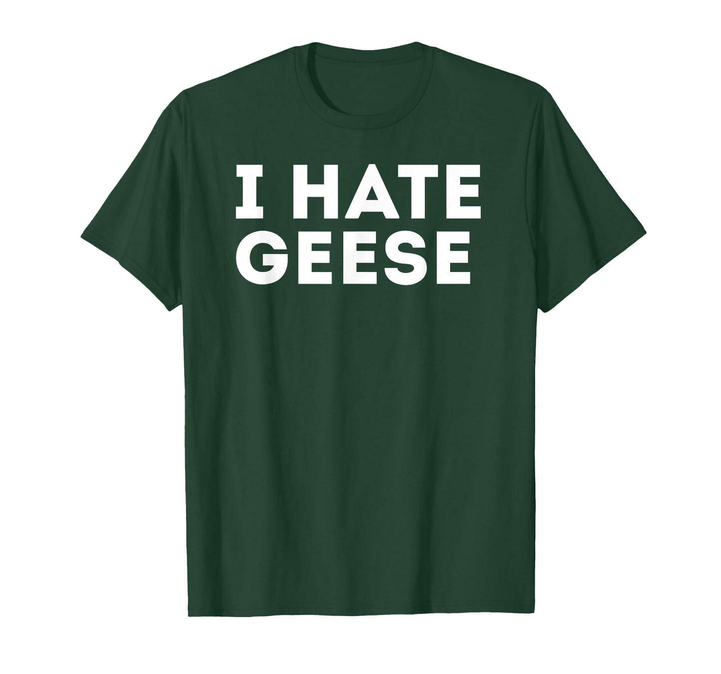 Funny Sarcastic I Hate Geese Goose T-Shirt