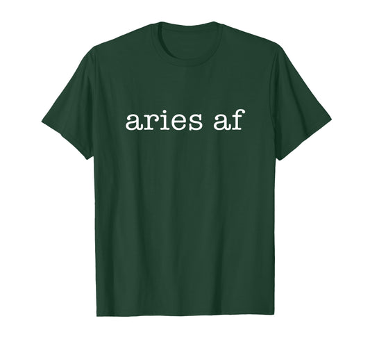 Aries AF Astrology March April Birthday Zodiac Funny T-Shirt