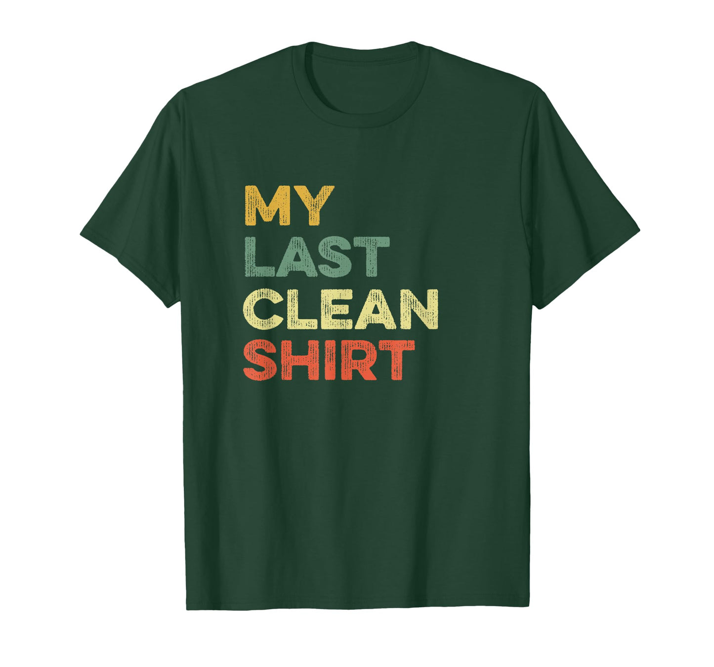 This Is My Last Clean Shirt Viral Joke Funny Laundry Meme T-Shirt
