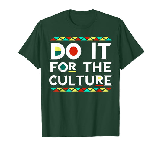 Do It For-The-Culture African American Black Pride T Shirt T-Shirt