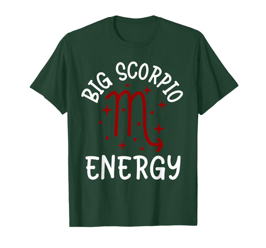 Scorpio Shirts For Women Zodiac Stuff Big Scorpio Energy T-Shirt