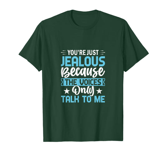 Exclusive Chatter - 'You're Just Jealous Because The Voices T-Shirt