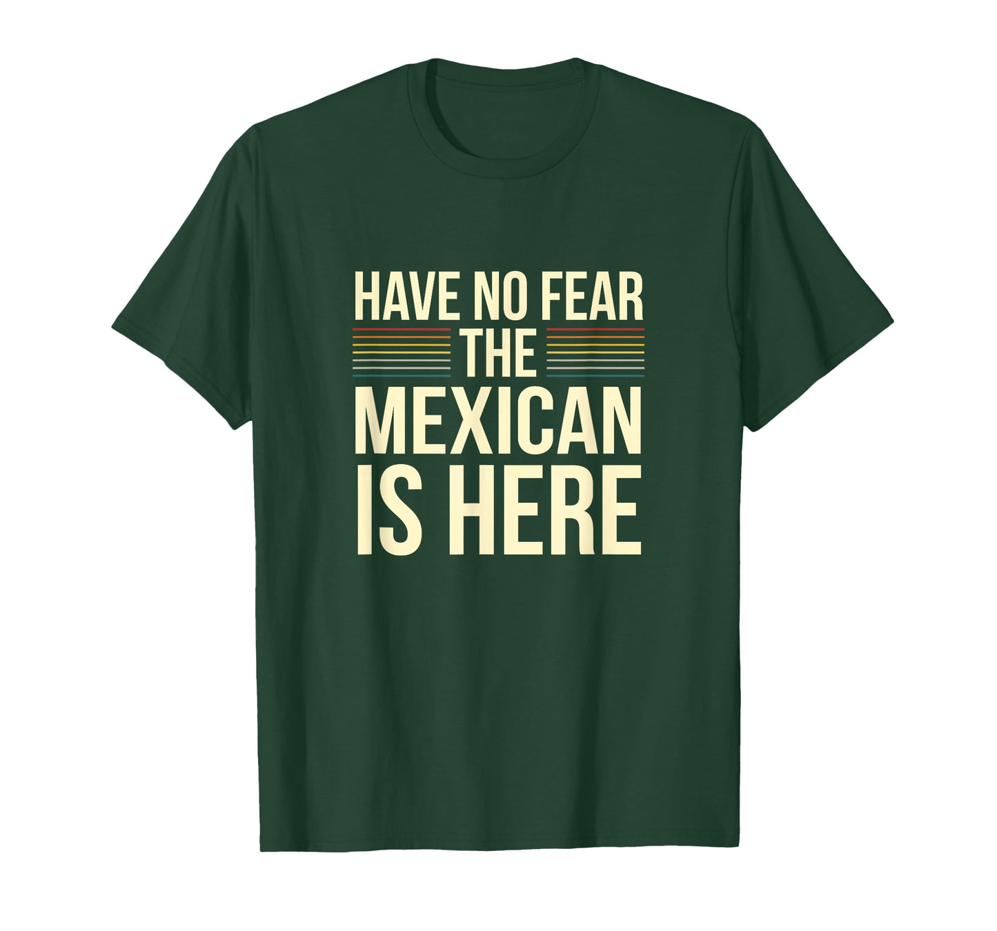Have No Fear The Mexican Is Here Mexican Sarcastic Joke T-Shirt