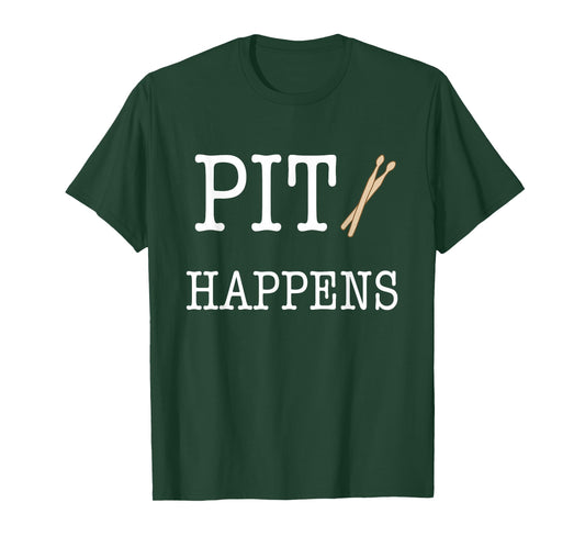 Marching Band Pit Happens Drumline Drummer Pit Shirt T-Shirt