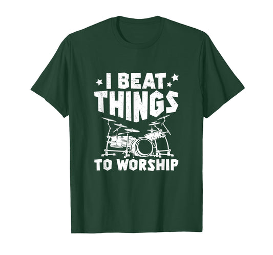 Funny I Beat Things To Worship A Church Drummer Church Music T-Shirt