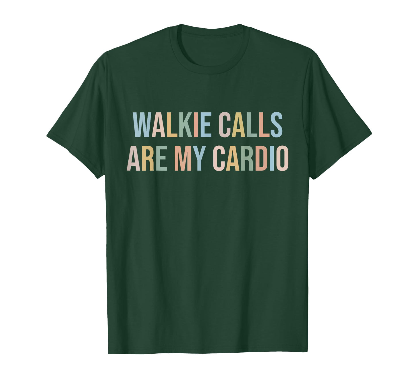 ABA SPED Teacher Coping Skills Walkie Calls are My Cardio T-Shirt