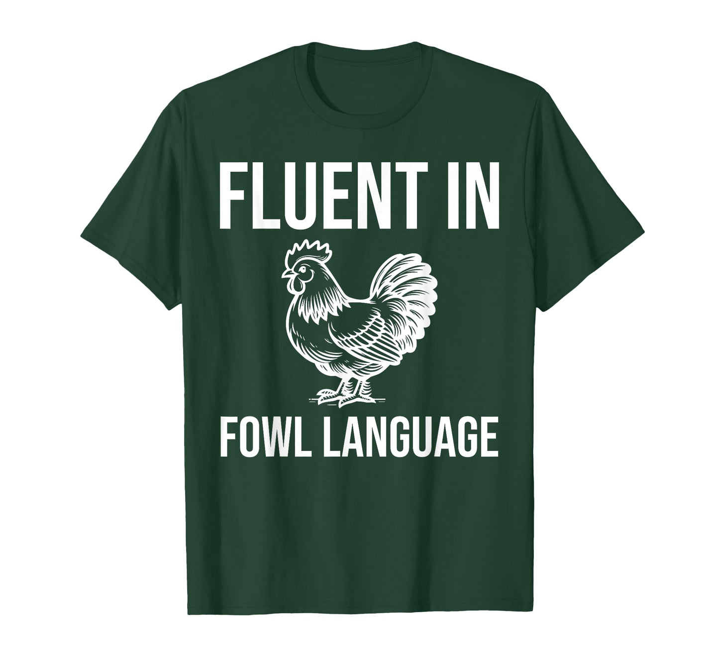 Chicken Farmer - Fluent In Fowl Language T-Shirt