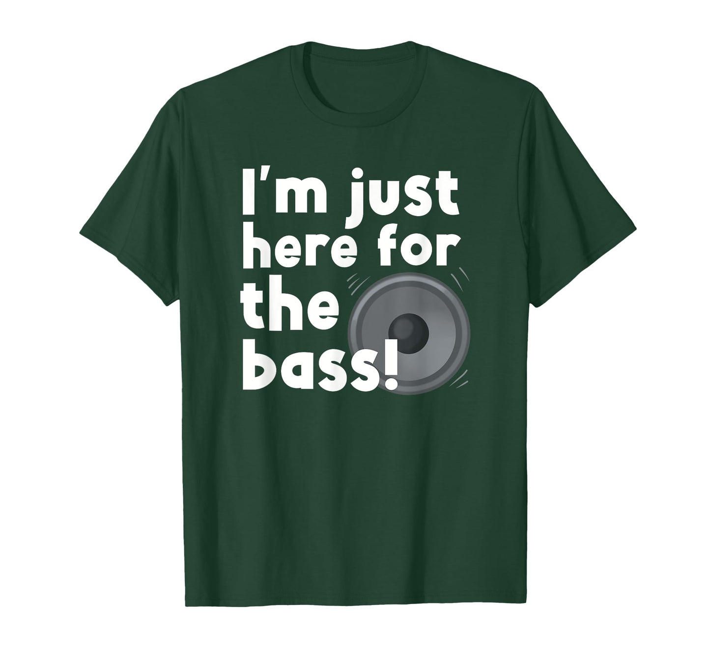 I’m Just Here For The Bass D&B Lovers T-Shirt