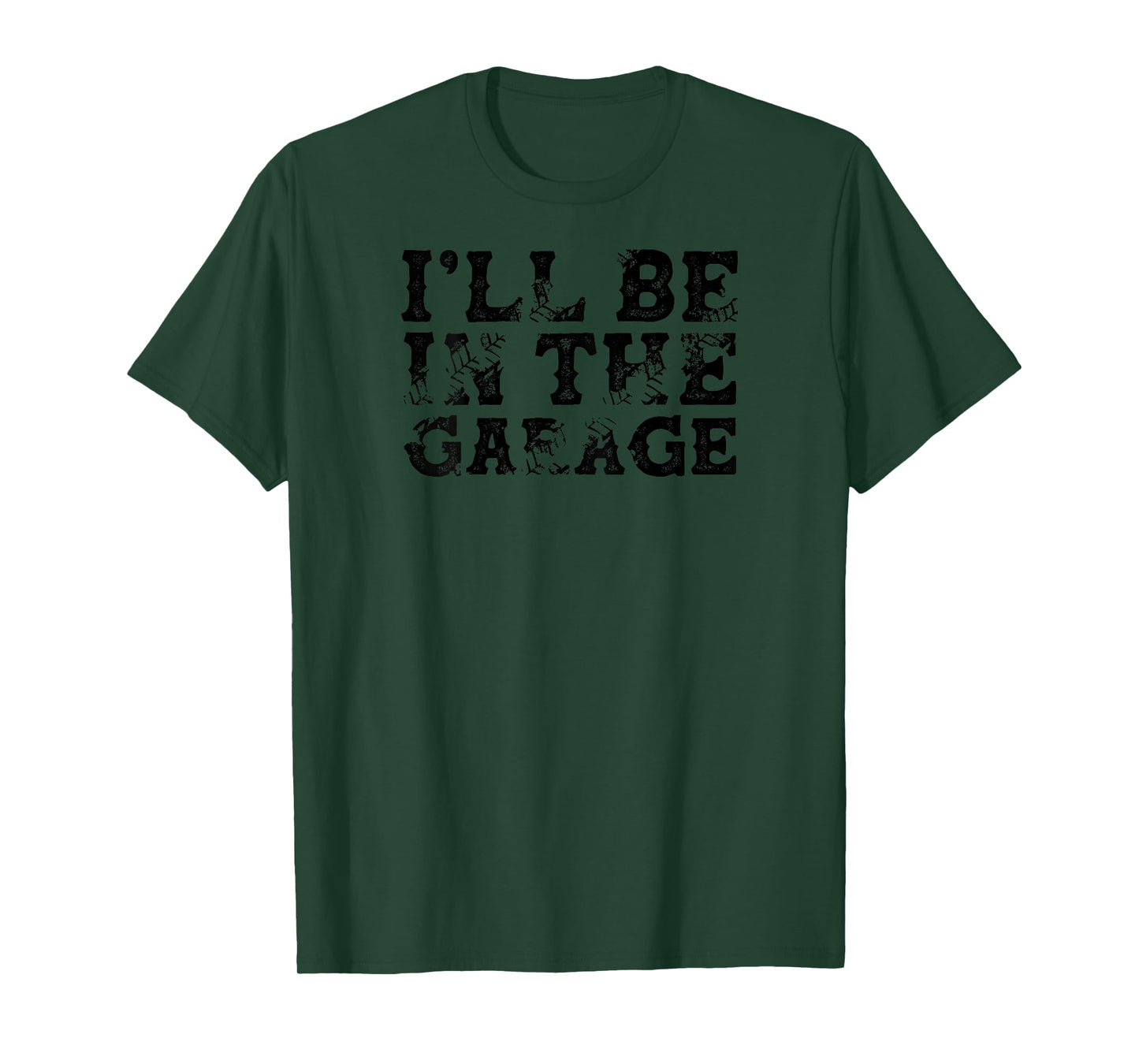 BACK PRINT I'll Be In The Garage Auto Mechanic Project Car T-Shirt
