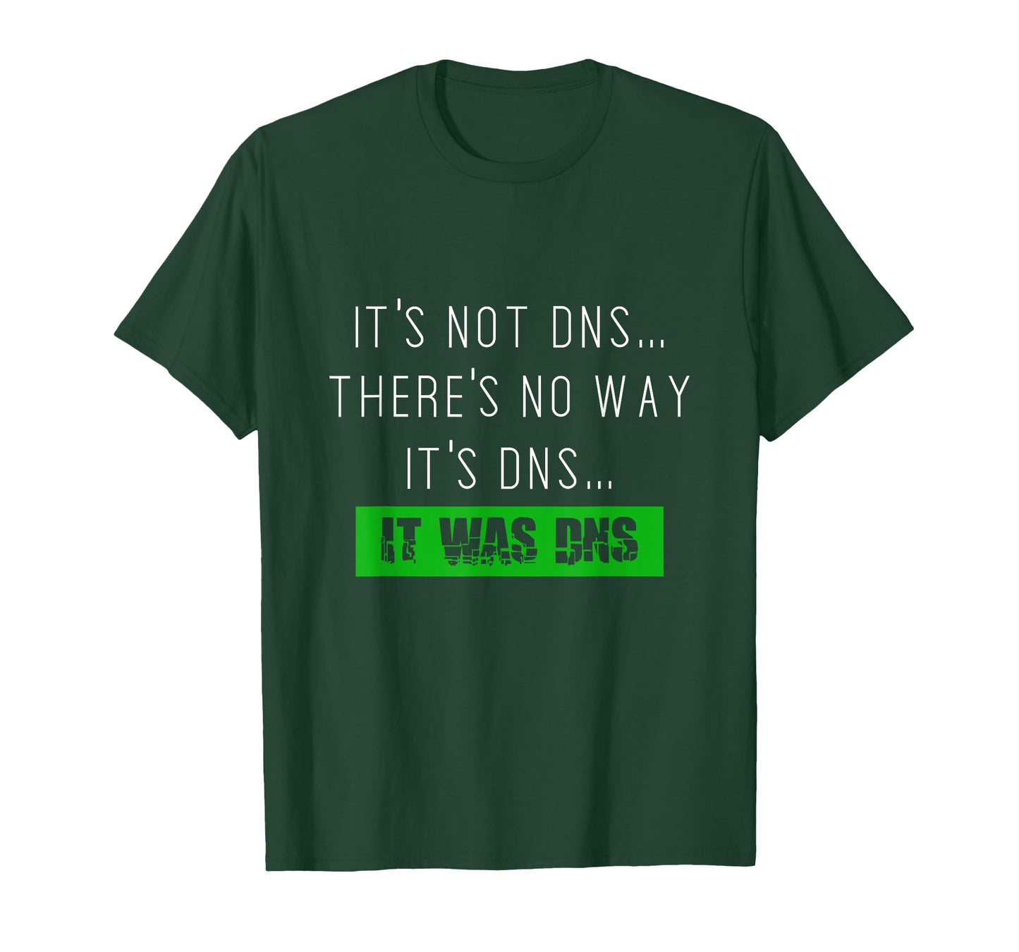 Always DNS sysadmin network administrator tshirt T-Shirt