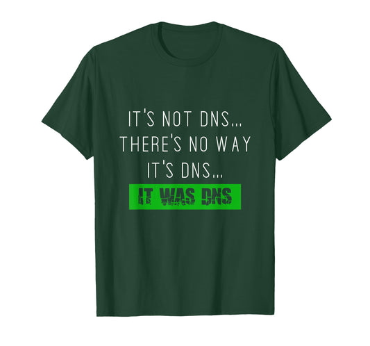 Always DNS sysadmin network administrator tshirt T-Shirt