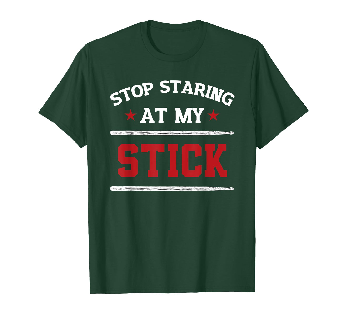 Drummer Stop Staring At My Stick Percussion Musician Gift T-Shirt