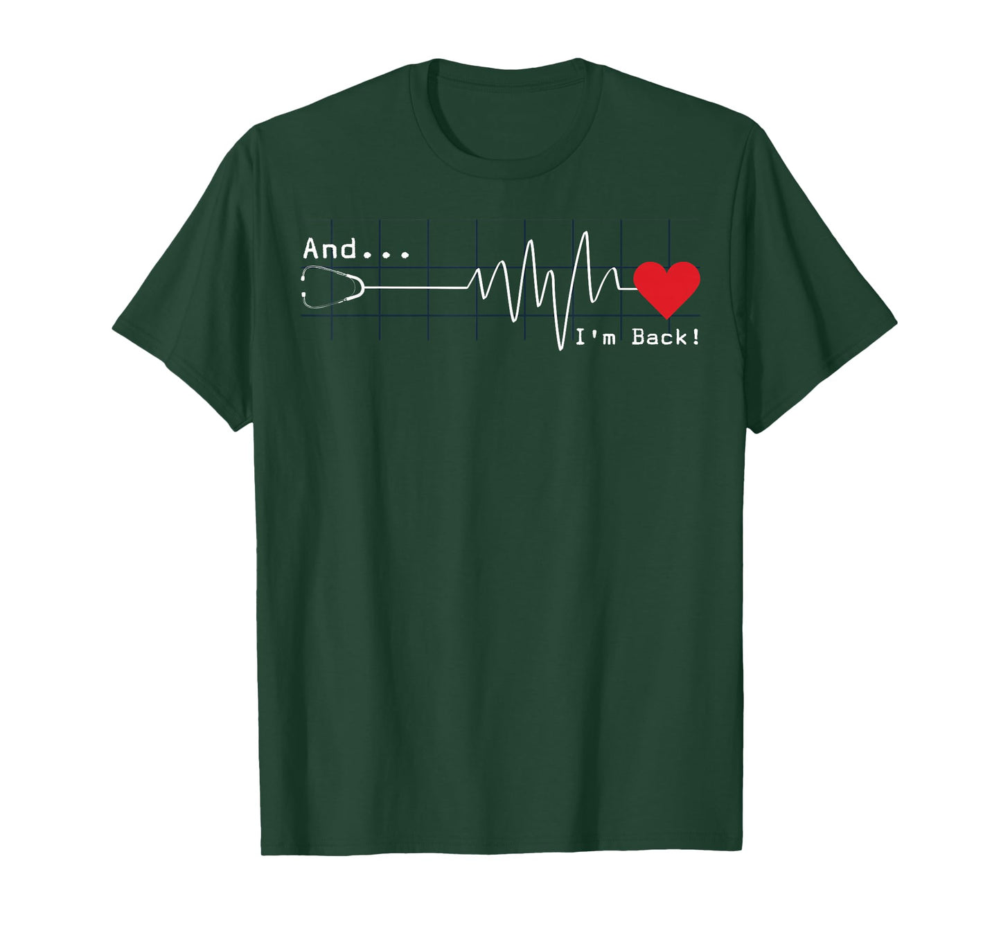 And I'm Back EKG Heartbeat Cardiologist Heart Survivor T-Shirt