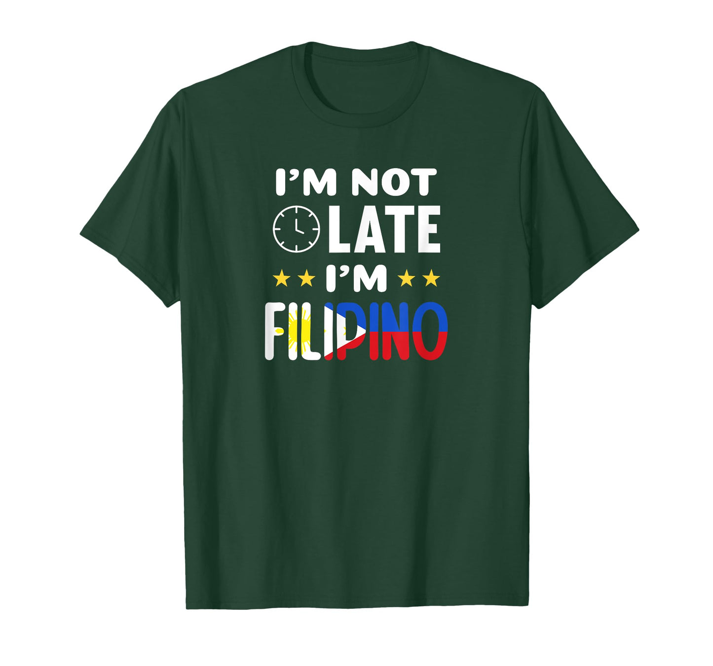I'm not late I'm Filipino Joke for Filipino Americans T-Shirt