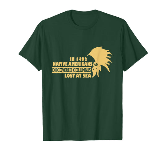 1942 Native Americans Discovered Columbus Indigenous people T-Shirt