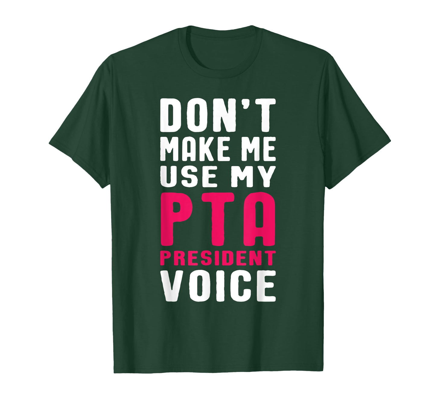 Funny PTA President Voice Quote for School Mothers and Moms T-Shirt