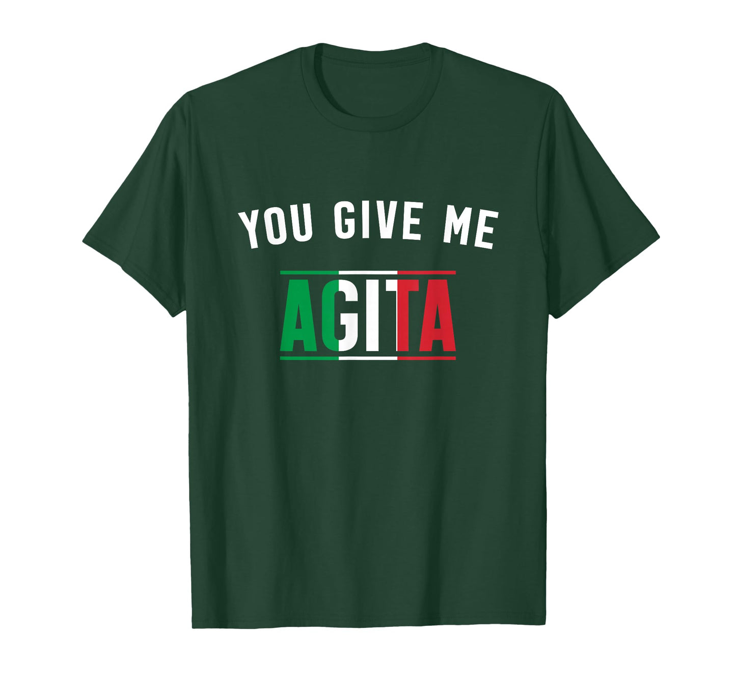 You Give Me Agita Italian Slang Saying Funny Italia Flag T-Shirt