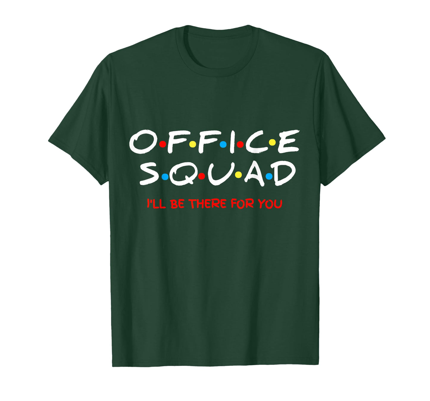 Office Squad I Will Be There for You T-Shirt T-Shirt