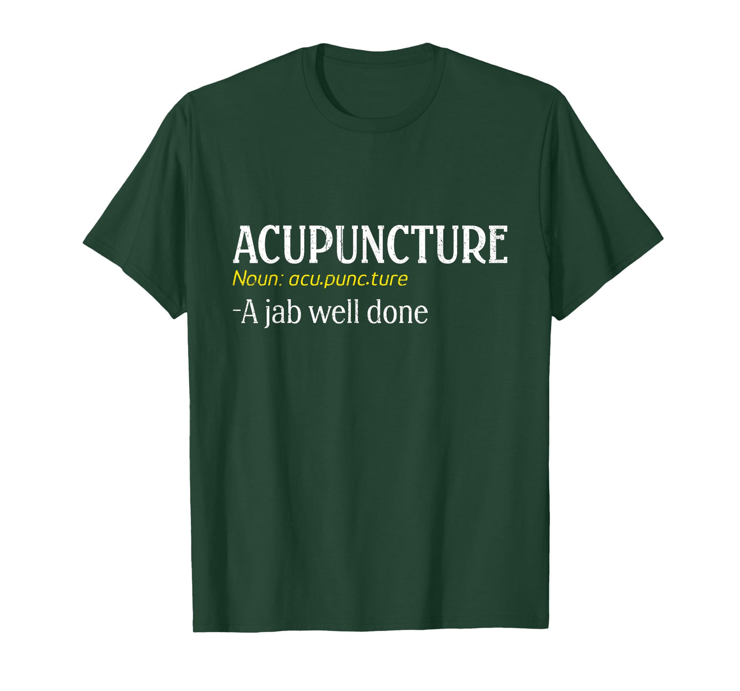 Acupuncture A Jab Well Done Funny Acupuncture Needle T-Shirt