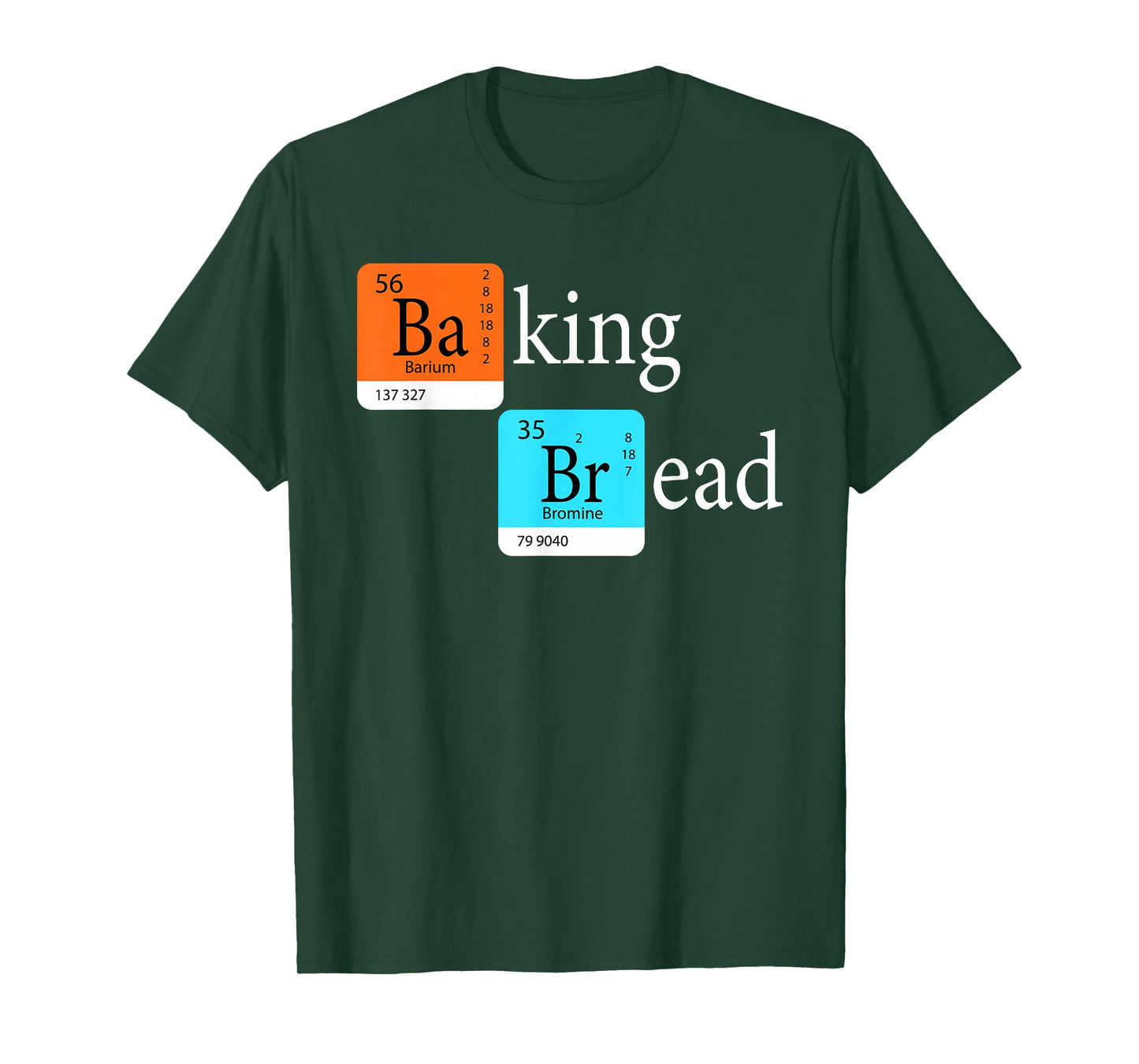 Baking Bread - Funny Baker Bread Making Maker Periodic Table T-Shirt
