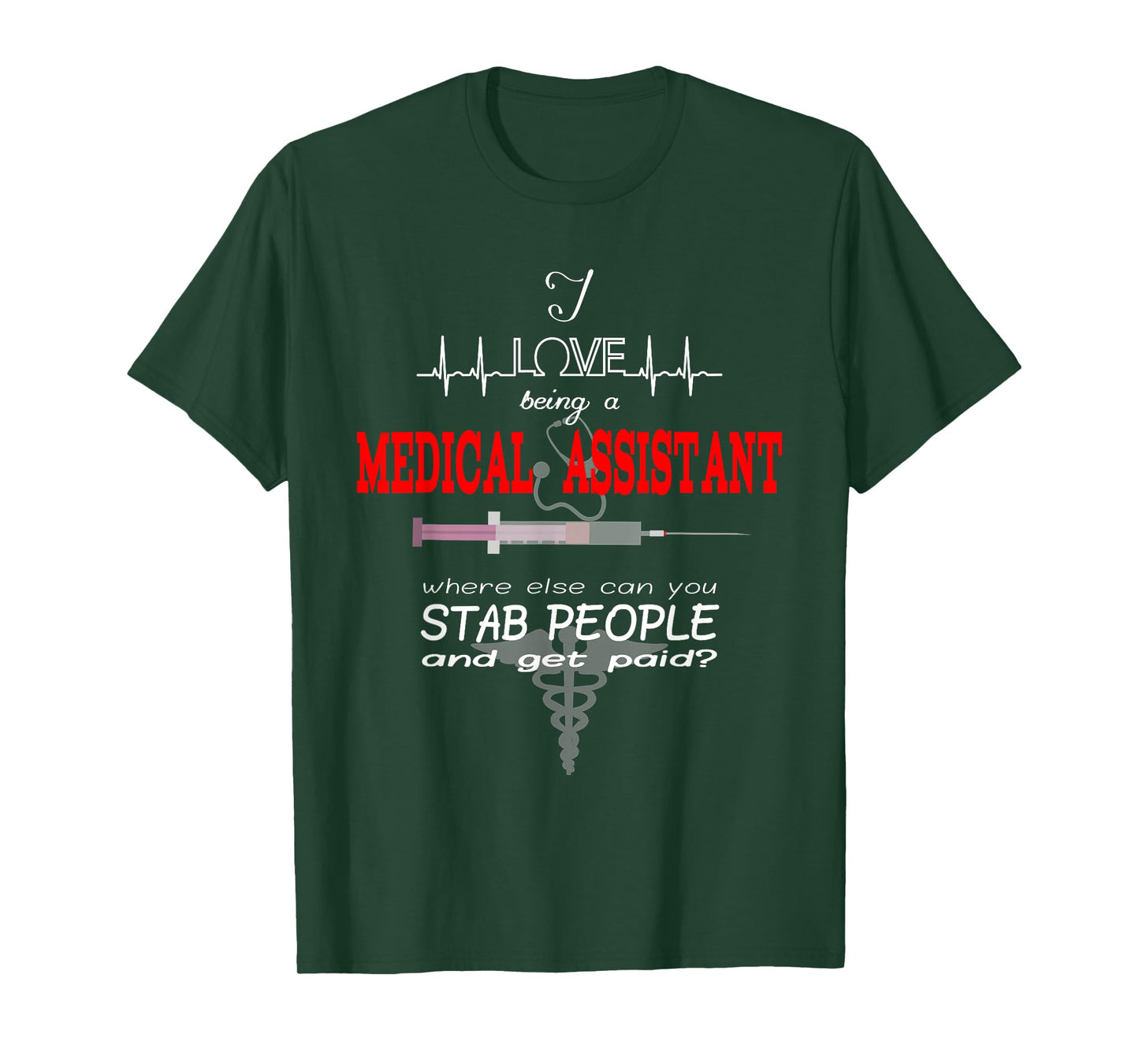 "I Love Being a Medical Assistant" Funny Nurses Medical Job T-Shirt