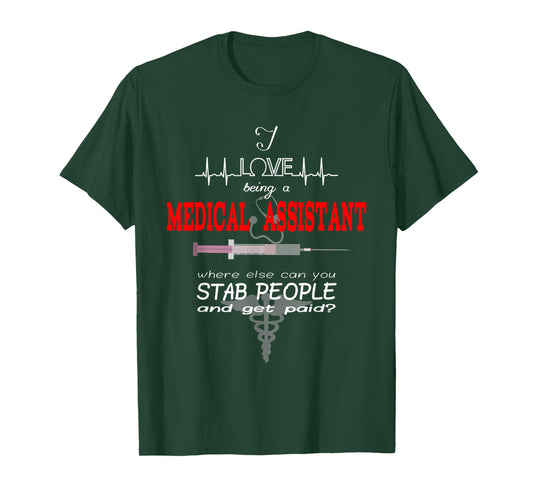 "I Love Being a Medical Assistant" Funny Nurses Medical Job T-Shirt